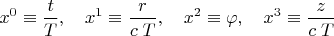 $$x^0\equiv\dfrac{t}{T},\quad x^1\equiv\dfrac{r}{c\;T},\quad x^2\equiv\varphi,\quad x^3\equiv\dfrac{z}{c\;T}$$