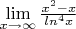 \lim \limits_{x \to \infty} {\frac {x^2-x} {ln^4 x}}