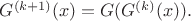 $G^{(k+1)}(x)=G(G^{(k)}(x)).$