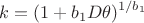 $$ k =  (1+b_1D\theta)^{1/{b_1}}$$