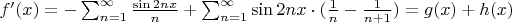 $f'(x)=-\sum_{n=1}^\infty\frac{\sin {2nx}}{n}+\sum_{n=1}^\infty \sin {2nx}\cdot{(\frac 1n-\frac{1}{n+1})}=g(x)+h(x)$