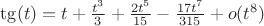 $\tg(t) = t + \frac{t^3}{3} + \frac{2t^5}{15}-\frac{17t^7}{315}+o(t^8) $
