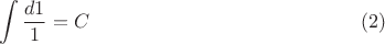 $$\int\frac{d1}{1}=C\eqno(2)$$