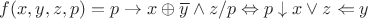 $f(x,y,z,p) = p \rightarrow x \oplus \overline{y} \wedge z / p \Leftrightarrow p \downarrow x \vee z \Leftarrow y  $