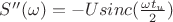 $S''(\omega)=-Usinc(\frac{\omega t_u}{2})$ $S''(\omega)=-Usinc(\frac{\omega t_u}{2})$