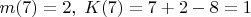 $m(7)=2,\;K(7)=7+2-8=1$