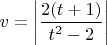 $v=\left|\dfrac{2(t+1)}{t^2-2}\right|$