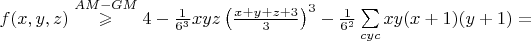 $f(x,y,z)\stackrel{AM-GM}{\geqslant}4-\frac{1}{6^3}xyz\left(\frac{x+y+z+3}{3}\right)^3-\frac{1}{6^2}\sum\limits_{cyc}xy(x+1)(y+1)=$