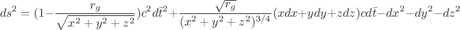 $$ds^2=(1-\frac{r_g}{\sqrt{x^2+y^2+z^2}})c^2d{\bar{t}}^2+\frac{\sqrt {r_g}}{(x^2+y^2+z^2)^{3/4}}(xdx+ydy+zdz)cd{\bar{t}}- dx^2-dy^2-dz^2 $$