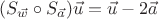 $(S_{\vec w}\circ S_{\vec a})\vec u=\vec u-2\vec a$