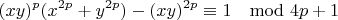 $$(xy)^p(x^{2p}+y^{2p})-(xy)^{2p}\equiv 1 \mod 4p+1$$