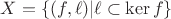 $X = \{(f,\ell) | \ell \subset \ker f\}$