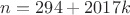 $n=294+2017k$
