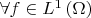 $\forall f \in {L^1}\left( \Omega  \right)$