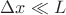 $\Delta x\ll L$