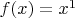 $f(x)=x^1$