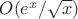 $O(e^x/\sqrt x)$