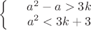 $$\left\{
\begin{array}{rcl}
 &a^2-a>3k \\
 & a^2<3k+3\\
\end{array}
\right.$$