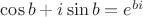 $\cos b+i\sin b=e^{bi}$