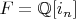 $F=\mathbb{Q}[i_n]$