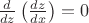 $\frac{d}{dz} \left( \frac {dz}{dx} \right) = 0$