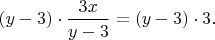 $(y-3)\cdot\dfrac{3x}{y-3}=(y-3)\cdot 3.$