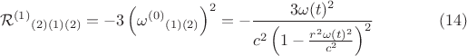$$
{{\mathcal R}^{(1)}}_{(2)(1)(2)} = - 3 \left(  {\omega^{(0)}}_{(1)(2)} \right)^2 = 
- \frac{3 \omega(t)^2 }{ c^2 \left( 1 - \frac{r^2 \omega(t)^2}{c^2} \right)^2 } \eqno(14)
$$