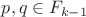 $p,q\in F_{k-1}$