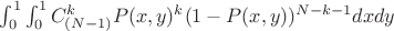 $\int_0^1 \int_0^1 C_{(N-1)}^k P(x, y)^k (1-P(x,y))^{N-k-1}dxdy$