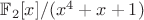 $\mathbb F_2[x]/(x^4+x+1)$