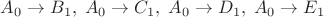 $A_0\to B_1,\;A_0\to C_1,\;A_0\to D_1,\;A_0\to E_1$