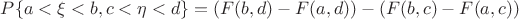$P\{a<\xi<b,c<\eta<d\}=(F(b,d)-F(a,d))-(F(b,c)-F(a,c))$