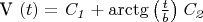 V \left( t \right) ={\it C_1}+\arctg \left( {\frac {t}{b}} \right) {
\it C_2}