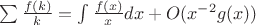 $\sum \frac{f(k)}{k} = \int \frac{f(x)}{x}dx + O(x^{-2}g(x))$