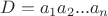 $D=a_1a_2...a_n$