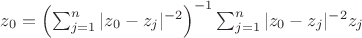 $z_0=\left(\sum_{j=1}^n|z_0-z_j|^{-2}\right)^{-1}\sum_{j=1}^n|z_0-z_j|^{-2}z_j$