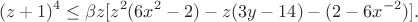 $$(z+1)^4\le \beta z[z^2(6x^2-2)-z(3y-14)-(2-6x^{-2})].$$