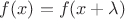 $f(x)=f(x+\lambda)$