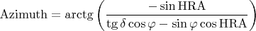 $\mathrm{Azimuth}=\arctg\left(\dfrac{-\sin\mathrm{HRA}}{\tg \delta \cos \varphi -\sin \varphi \cos \mathrm{HRA}  }\right)$