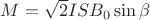 $M = \sqrt{2}IS B_0\sin \beta$
