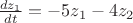 $\frac{dz_1}{dt} = -5z_1-4z_2$
