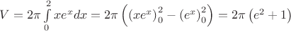 $\[
V = 2\pi \int\limits_0^2 {xe^x dx = 2\pi \left( {\left( {xe^x } \right)_0^2  - \left( {e^x } \right)_0^2 } \right)}  = 2\pi \left( {e^2  + 1} \right)
\]
$