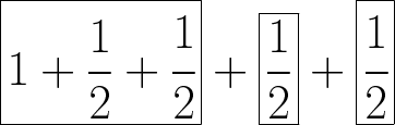 \Huge$\boxed{1+\dfrac{1}{2}+\cfrac{1}{2}}+\boxed{\dfrac{1}{2}}+\boxed{\cfrac{1}{2}}$