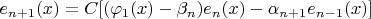 $  e_{n+1}(x) = C [(\varphi_1(x) - \beta_n)  e_n(x) - \alpha_{n+1} e_{n-1}(x)] $