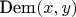 $\text{Dem}(x,y)$