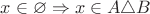 $x \in \varnothing \Rightarrow x \in A \triangle B$