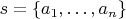 $s = \{a_1,\ldots,a_n\}$
