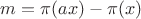 $m=\pi (ax)- \pi (x)$ $m=\pi (ax)- \pi (x)$