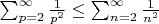 $\sum_{p=2}^\infty \frac {1}{p^2} \leq \sum_{n=2}^\infty \frac {1}{n^2}$