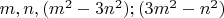 $m,n, (m^2-3n^2); (3m^2-n^2)$